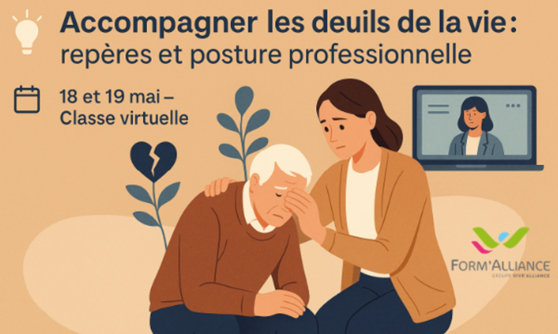 Accompagner les deuils de la vie : repères et posture professionnelle 18 et 19 mai 2026 – Classe virtuelle