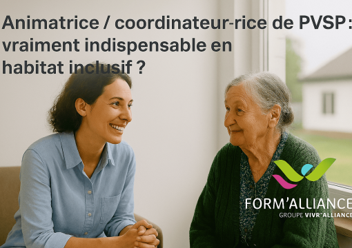 Animatrice / coordinateur de PVSP : vraiment indispensable en habitat inclusif ?